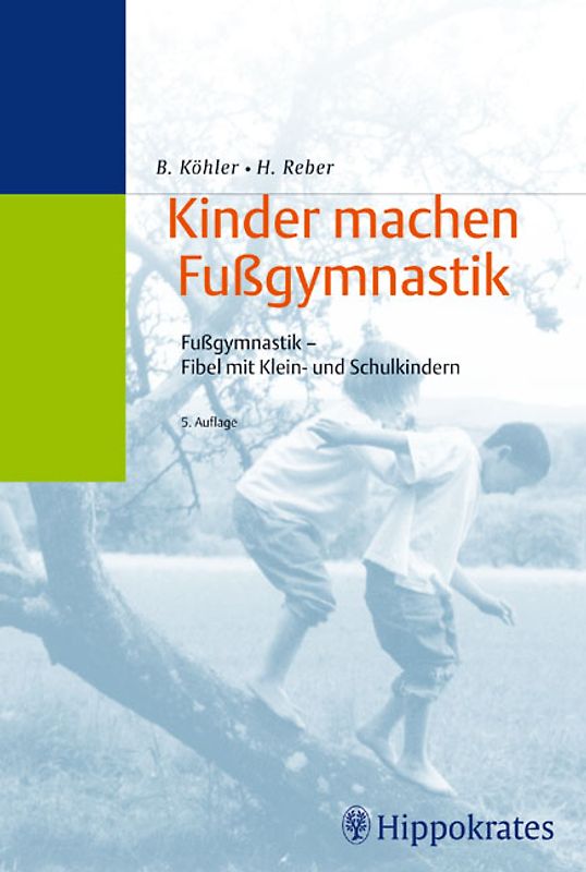 Kinder machen Fussgymnastik. Fussgymnastik-Fibel für Klein- und Schulkinder