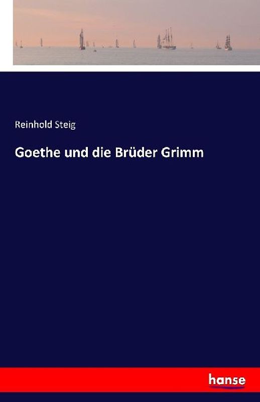Goethe und die Brüder Grimm