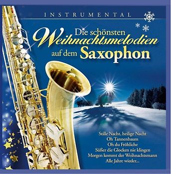 Various - Die Schönsten Weihnachtsmelodien auf dem Saxophon (Sax - Weihnachten Instrumental)