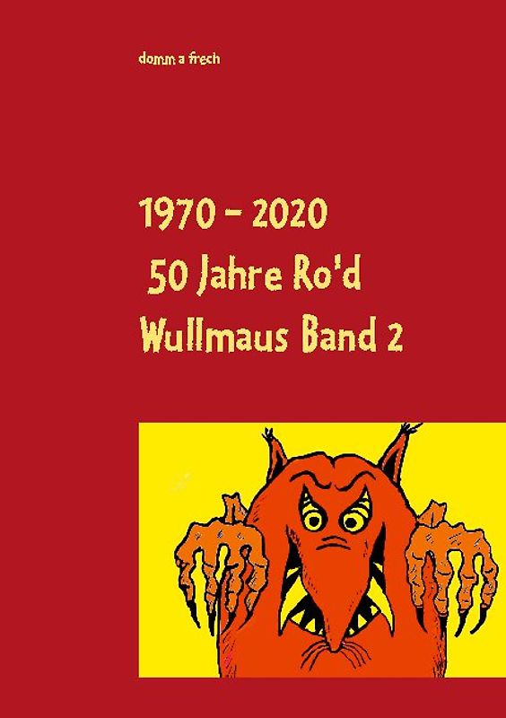 1970 - 2020 50 Jahre Ro'd Wullmaus
