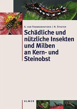 Schädliche und nützliche Insekten und Milben an Kern- und Steinobst