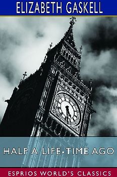 Half a Life-Time Ago (Esprios Classics)