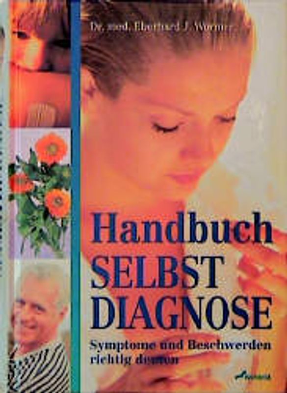 Handbuch Selbstdiagnose. Symptome und Beschwerden richtig deuten