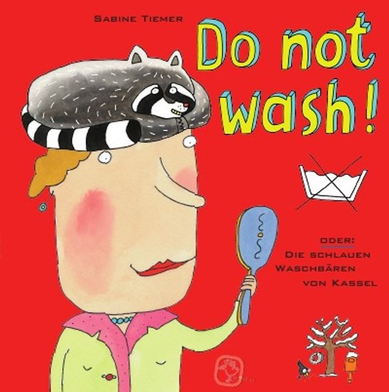 Do not wash oder die schlauen Waschbären von Kassel