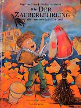 Wie der Zauberlehrling die Pommes frites erfand