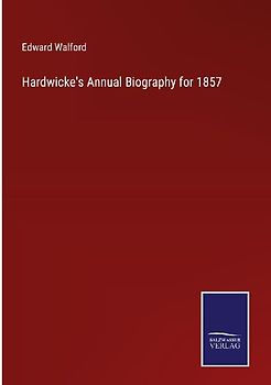 Hardwicke's Annual Biography for 1857