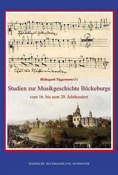 Studien zur Musikgeschichte Bückeburgs vom 16. bis zum 20. Jahrhundert