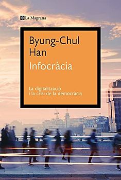 Infocràcia: La digitalització i la crisi de la democràcia (Orígens)