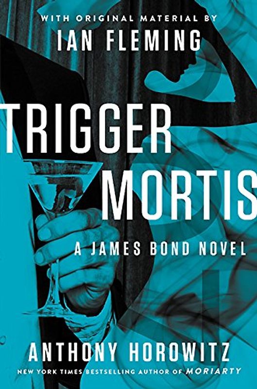 Trigger Mortis: With Original Material by Ian Fleming