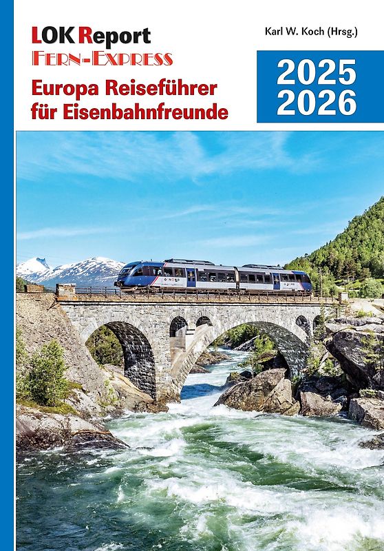 LOK Report Europa Reiseführer für Eisenbahnfreunde 2025/2026