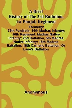 A Brief History Of The 3Rd Battalion, 1St Punjab Regiment