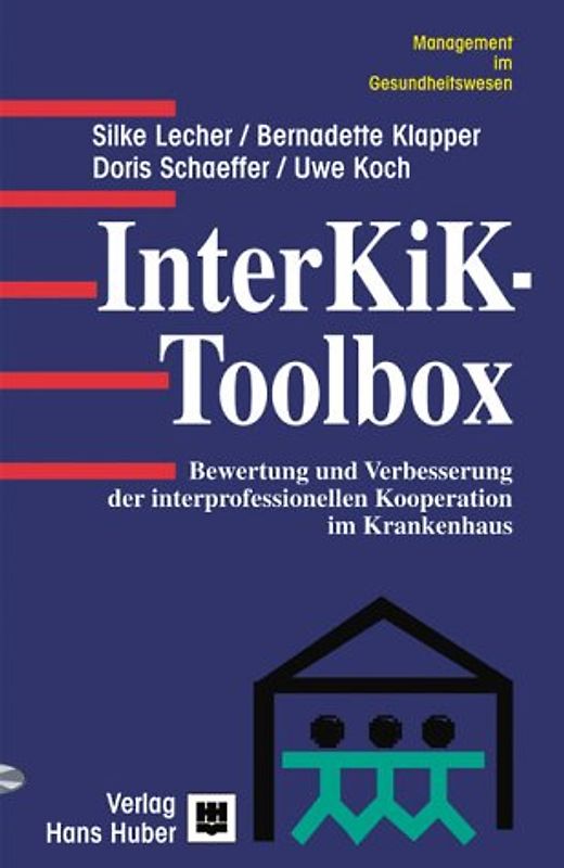InterKiK - Toolbox. Bewertung und Verbesserung professioneller Kooperation im Krankenhaus
