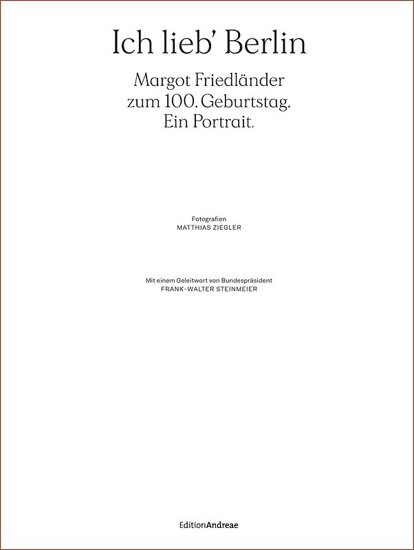 Ich lieb' Berlin. Margot Friedländer zum 100. Geburtstag. Ein Portrait.