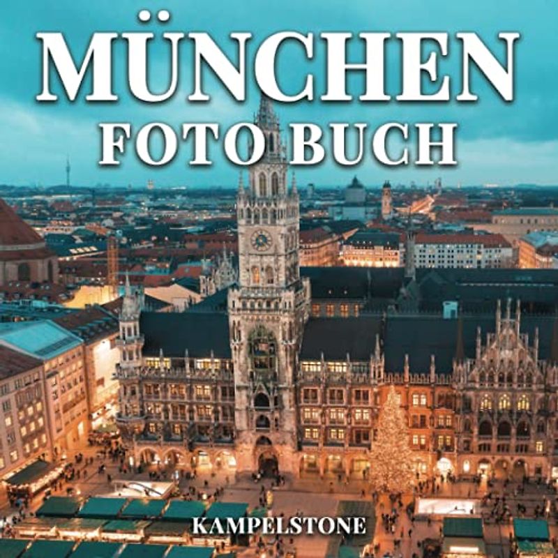 München Foto Buch: 100 wunderschöne Bilder der Stadt, Landschaften, Kultur und mehr - Perfektes Geschenk- oder Kaffeetischbuch