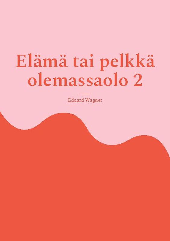 Elämä tai pelkkä olemassaolo 2