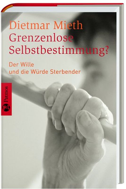 Grenzenlose Selbstbestimmung?. Der Wille und die Würde Sterbender