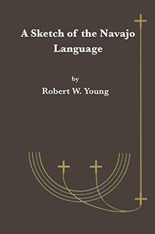 A Sketch of the Navajo Language