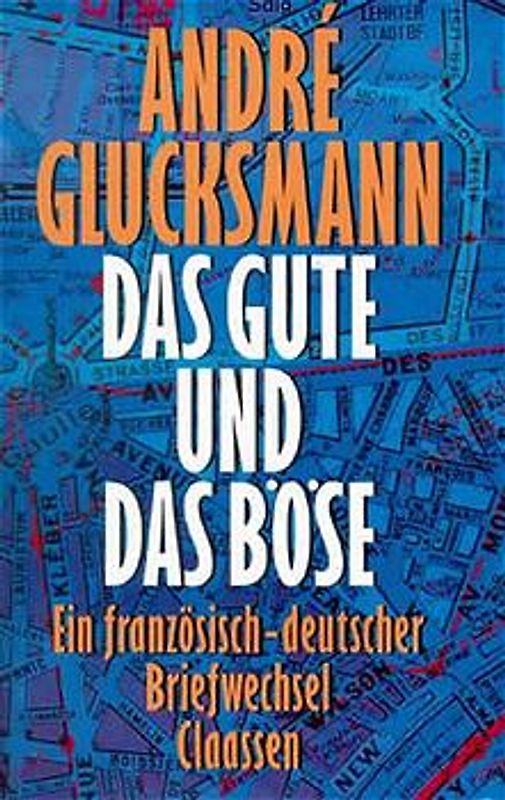 Das Gute und das Böse. Ein französisch-deutscher Briefwechsel