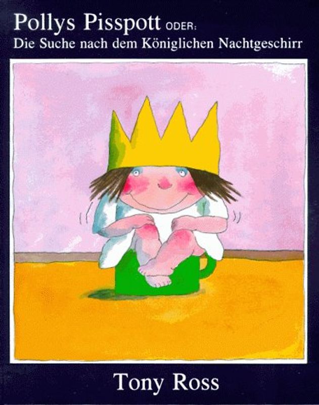 Pollys Pisspott. Oder: Die Suche nach dem königlichen Nachtgeschirr