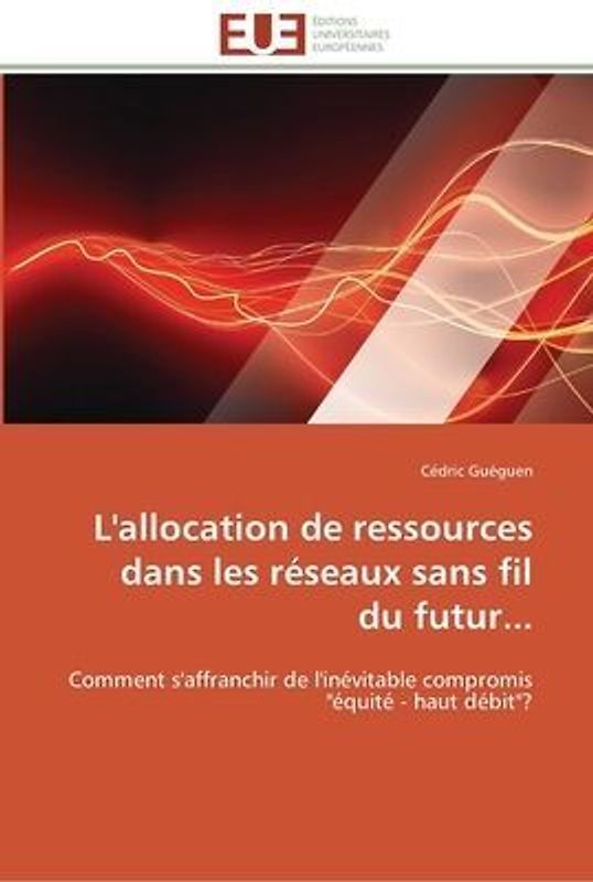 L'allocation de ressources dans les réseaux sans fil du futur...