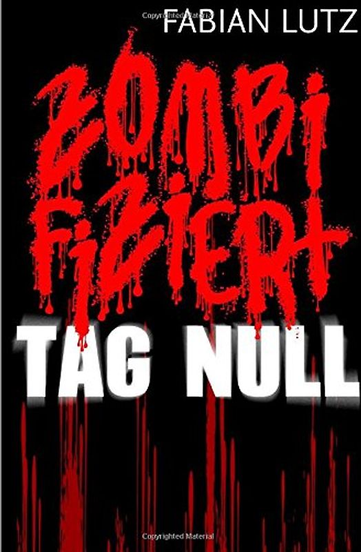 Zombifiziert, Band 1: Tag Null - Lutz, Fabian