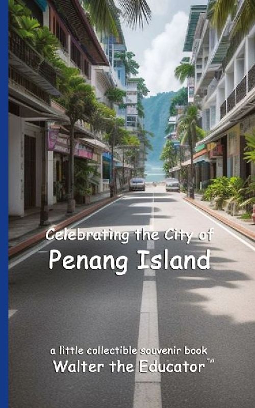 Celebrating the City of Penang Island