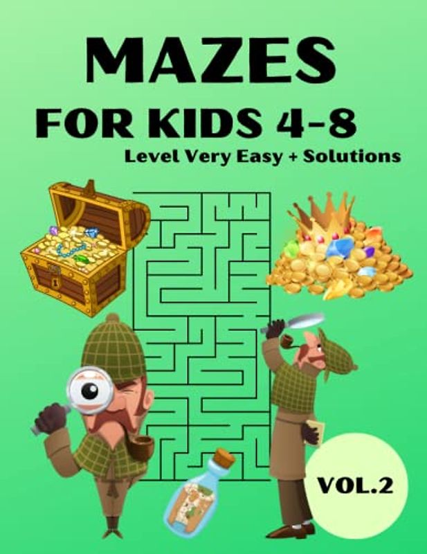 MAZES FOR KIDS 4-8 Level Very Easy + Solutions Vol. 2: Designed in a Large Graphic Format to Make it Easier for Young Children to Solve