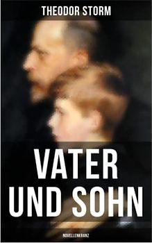Vater und Sohn (Novellenkranz): Zusammenstoß der Generationen