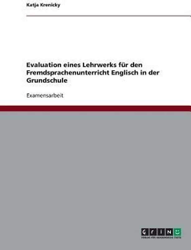 Englisch in der Grundschule. Evaluation eines Lehrwerks für den Fremdsprachenunterricht.