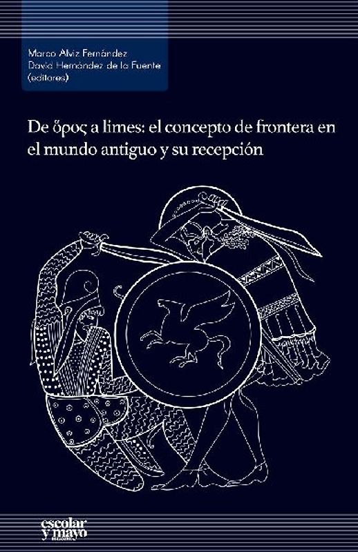 De horos a limes : el concepto de frontera en el mundo antiguo y su recepción