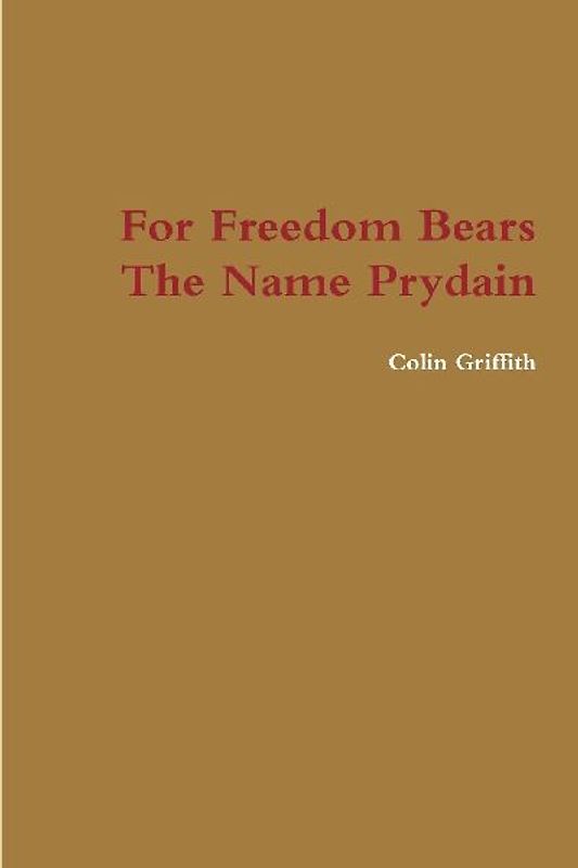 For Freedom Bears The Name Prydain