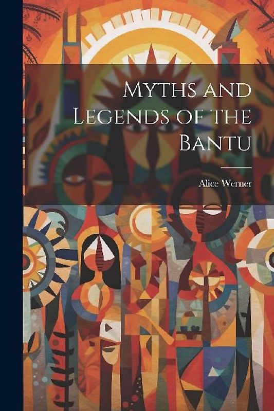 Myths and Legends of the Bantu