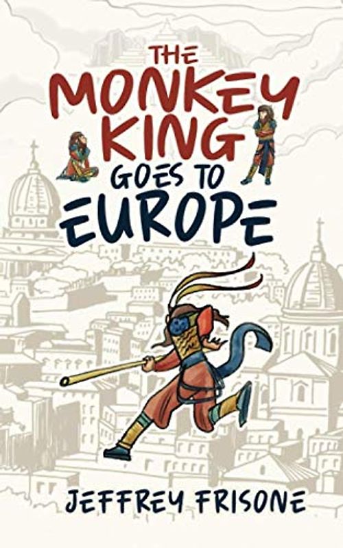 The Monkey King Goes to Europe (Monkey King World Tour Series, Band 2)