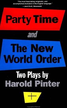 Party Time and the New World Order: Two Plays (Pinter, Harold) - Harold Pinter