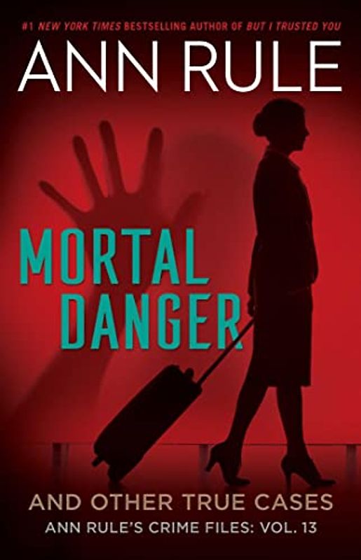 Mortal Danger and Other True Cases