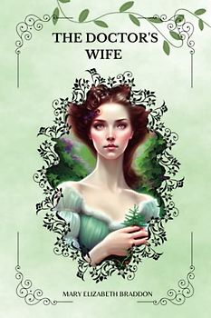 The Doctor's Wife By Mary Elizabeth Braddon