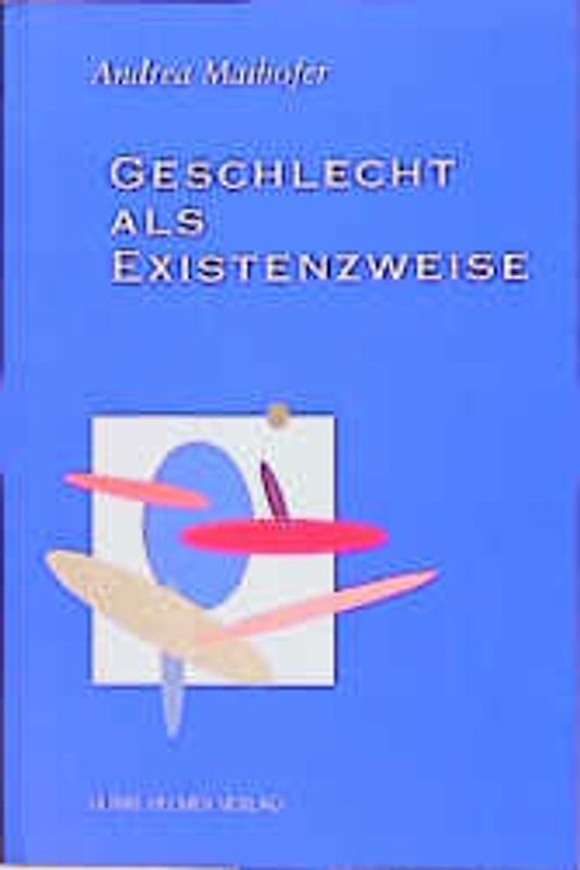 Geschlecht als Existenzweise