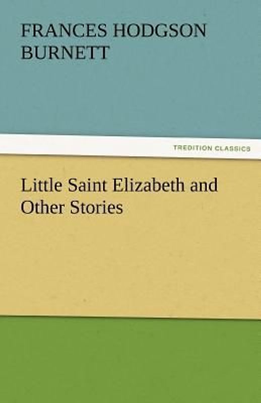 Little Saint Elizabeth and Other Stories