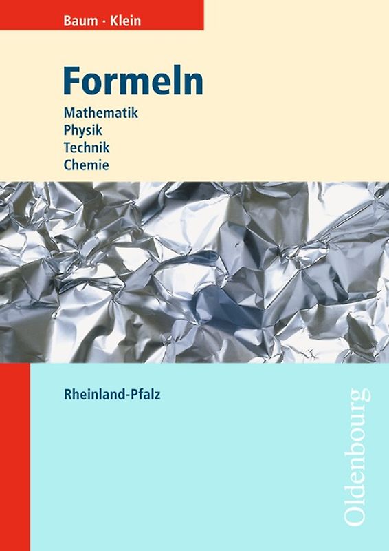 Formeln: Mathematik - Physik - Technik - Chemie - Realschule Rheinland-Pfalz