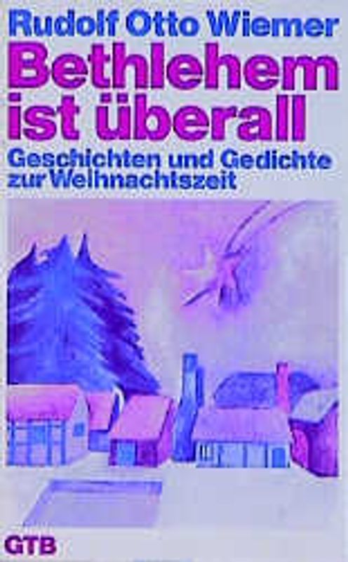 Bethlehem ist überall. Geschichten und Gedichte zur Weihnachtszeit