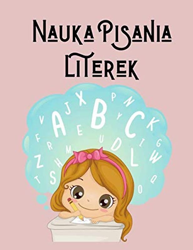 Nauka Pisania Literek:: Zeszyt dla dzieci do nauki pisania literek. Zeszyt w linie z kropkami.