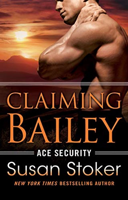 Claiming Bailey (Ace Security, 3, Band 3)