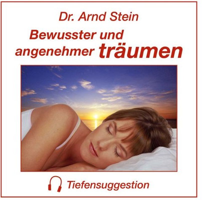 Arnd Stein - Bewusster und angenehmer träumen - Tiefensuggestion