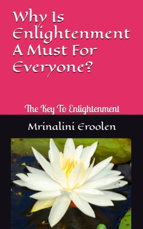 Why Is Enlightenment A Must For Everyone?: The Key To Enlightenment