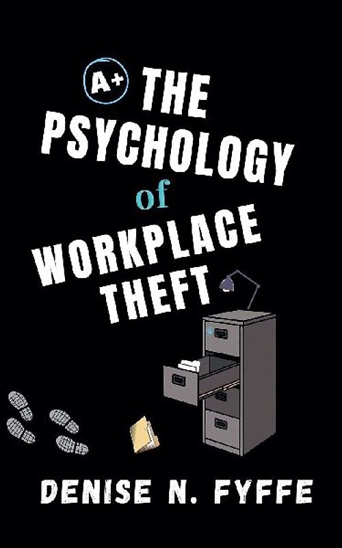 The Psychology of Workplace Theft