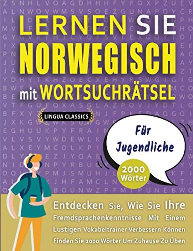 LERNEN SIE NORWEGISCH MIT WORTSUCHRÄTSEL FÜR JUGENDLICHE - Entdecken Sie, Wie Sie Ihre Fremdsprachenkenntnisse Mit Einem Lustigen Vokabeltrainer ... - Finden Sie 2000 Wörter Um Zuhause Zu Üben.