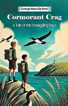 Cormorant Crag A Tale of the Smuggling Days