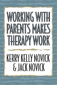 Working with Parents Makes Therapy Work