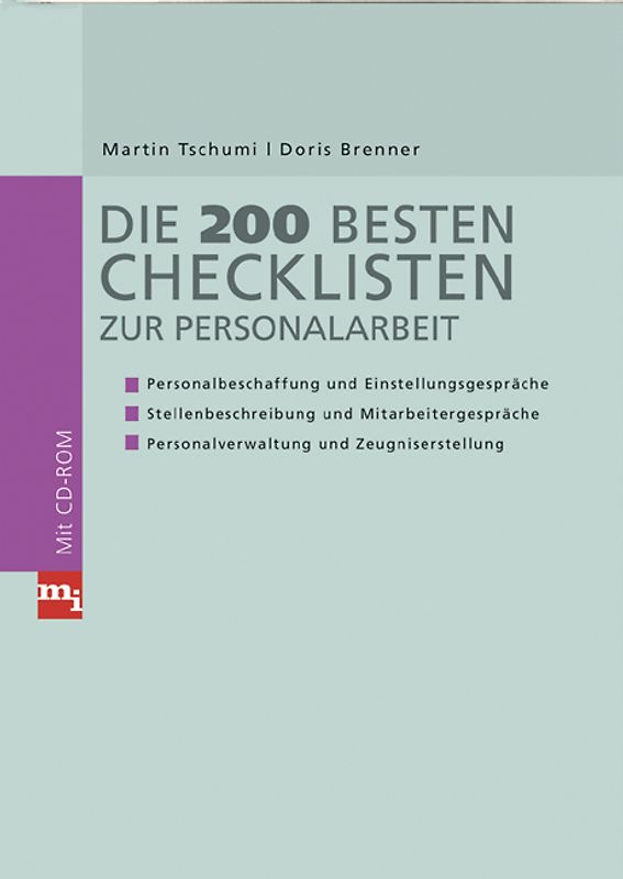 Die 200 besten Checklisten zur Personalarbeit. Personalbeschaffung und Einstellungsgespräche, Stellenbeschreibungen und Mitarbeitergespräche, Personalverwaltung und Zeugniserstellung