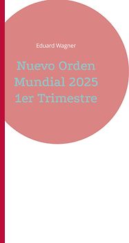 Nuevo Orden Mundial 2025 1er Trimestre